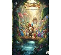 Pikmin 4 Complete Guide and Walkthrough :Tips, Tricks, Strategies, Secrets and everything you need to know before playing