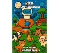 Piko's Planet Adventures: Farm Planet: Coloring Book for Kids Ages 3-7 | Fun and Easy Animals Coloring with Cute Robot
