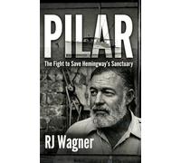 Pilar: The Fight to Save Hemingway's Sanctuary: 3 (Echoes of the Lost Generation)