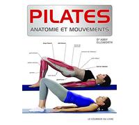 Pilates, anatomie et mouvements: Anatomie est mouvements