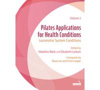 Pilates Applications for Health Conditions Volume 2 : Locomotor System Conditions