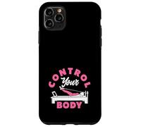 Pilates Control Your Body Motivational Fitness Case for iPhone 11 Pro Max