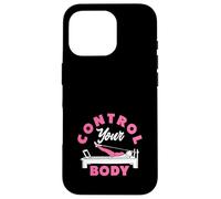 Pilates Control Your Body Motivational Fitness Case for iPhone 16 Pro