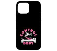 Pilates Control Your Body Motivational Fitness Case for iPhone 16 Pro Max