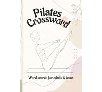 Pilates Crossword Search: 55 Relaxing Puzzles Featuring Pilates Exercises, Anatomy, Equipment, and Movement Terms