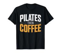 Pilates Dad Morning Class Coffee Lover Daily Routine T-Shirt