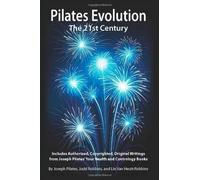 Pilates Evolution - The 21st Century by Pilates, Joseph, Robbins, Judd, Van Heuit-Robbins, Lin (2012) Paperback