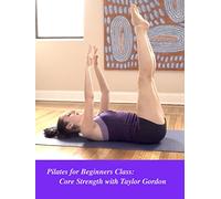 Pilates for Beginners Class: Core Strength with Taylor Gordon