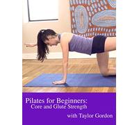 Pilates for Beginners: Core and Glute Strength with Taylor Gordon