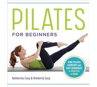 Pilates for Beginners: Core Pilates Exercises and Easy Sequences to Practice at Home