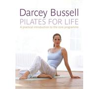 Pilates for Life - The most straightforward guide to achieving the body you want at home