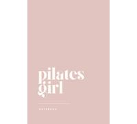Pilates Girl Notebook: Lined Journal for Notes, Goals & Class Reflections | Perfect Birthday or Christmas Gift for Pilates Lover