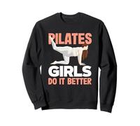 Pilates Girls Do It Better Inspiring Fitness Sweatshirt