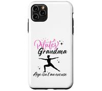 Pilates Grandma - Age Isn’t an Excuse Case for iPhone 11 Pro Max
