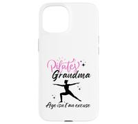 Pilates Grandma - Age Isn’t an Excuse Case for iPhone 15