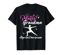 Pilates Grandma - Age Isn’t an Excuse T-Shirt