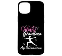 PILATES GRANDMA funny saying AGE ISN'T AN EXCUSE Case for iPhone 15 Plus