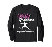 Pilates Grandma Funny Saying Age Isn't an Excuse Long Sleeve T-Shirt