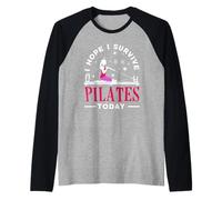 Pilates I Hope I Survive Today Fun Motivation Raglan Baseball Tee