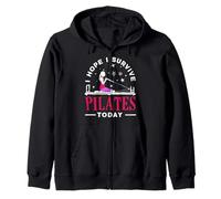 Pilates I Hope I Survive Today Fun Motivation Zip Hoodie