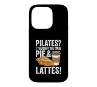 Pilates I Thought You Said Pie And Lattes Workout Case for iPhone 14 Pro