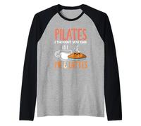 Pilates I Thought You Said Pie & Lattes Fun Humor Raglan Baseball Tee