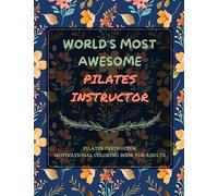 Pilates Instructor Motivational Coloring Book For Adults