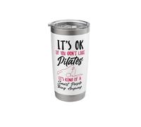 Pilates Instructor Teacher It's Ok If You Don't Like Pilates Stainless Steel Insulated Tumbler