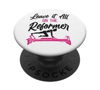 Pilates Instructor Teacher Leave It All On The Reformer PopSockets Adhesive PopGrip