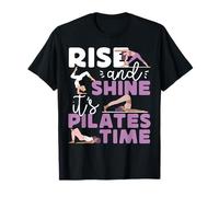 Pilates Instructor Teacher Rise And Shine It's Pilates Time T-Shirt