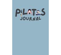 Pilates Journal: 180 page notebook with weekly prompts and inspirations. Includes sections to track your fitness goals, achievements and challenges.