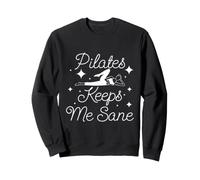 Pilates Keeps Me Sane Lover Mind Body Movement Sweatshirt