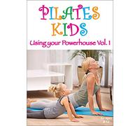 Pilates Kids: Using Your Powerhouse: Vol. 1