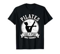 Pilates Like A Sport Only Harder Workout Humor T-Shirt