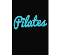 Pilates Notebook: 120 Page 6x9 Blank Lined Pilates Journal