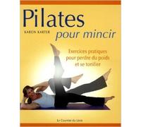 Pilates pour mincir : Exercices modérés pour perdre du poids et se tonifier de Karon Karter,Jean Brunet (Traduction) ( 18 septembre 2006 )
