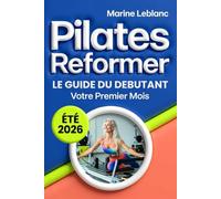 PILATES REFORMER Le Guide du Débutant: Aborder la machine en studio sans appréhension, Éxécuter les exercices essentiels et Progresser