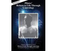 Pilates' Return to Life Through Contrology: Revised Edition for the 21st Century