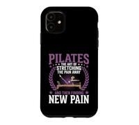 Pilates Stretching Pain Away New Pain Humor Case for iPhone 11