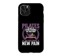Pilates Stretching Pain Away New Pain Humor Case for iPhone 11 Pro