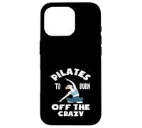 Pilates To Burn Off The Crazy Motivation Case for iPhone 16 Pro