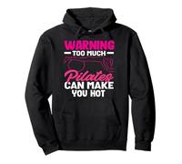 Pilates Warning Too Much Pilates Can Make You Hot Pullover Hoodie
