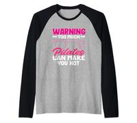 Pilates Warning Too Much Pilates Can Make You Hot Raglan Baseball Tee