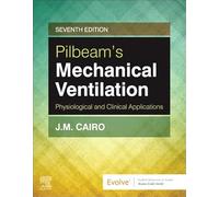 Pilbeam's Mechanical Ventilation: Physiological and Clinical Applications