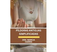 PÍLDORAS ANTIOJAS SIMPLIFICADAS: Manual informativo sobre el misoprostol y la mifepristona para un proceso sin complicaciones