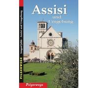 Pilgerwege. Assisi und Umgebung