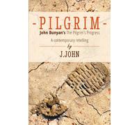 Pilgrim: A contemporary re-telling of The Pilgrim's Progress