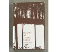 Pilgrim at Tinker Creek [First U.S. Edition]