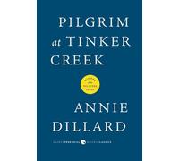Pilgrim at Tinker Creek (Harper Perennial Modern Classics)