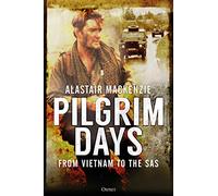 Pilgrim Days: A Lifetime of Soldiering from Vietnam to the SAS